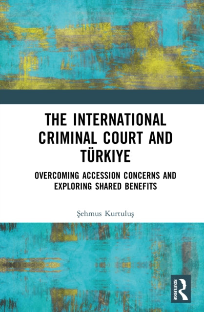 Book cover of: International Criminal Court and Turkiye