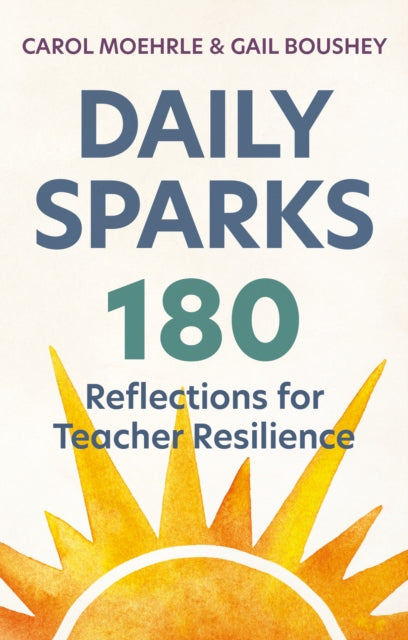 Book cover of: Daily Sparks: 180 Reflections for Teacher Resilience