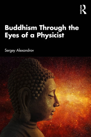 Buddhism Through the Eyes of a Physicist