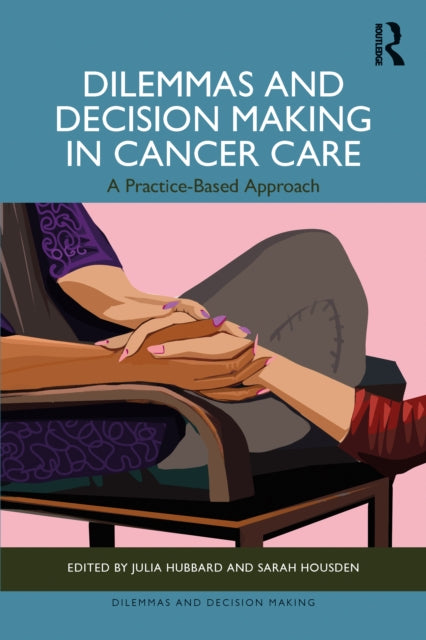 Book cover of: Dilemmas and Decision Making in Cancer Care