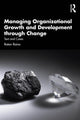 Book cover of: Managing Organizational Growth and Development through Change