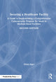 Book cover of: Securing a Healthcare Facility