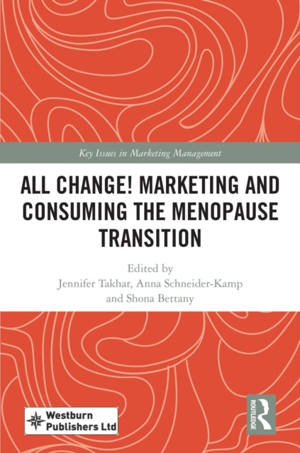 Book cover of: All Change! Marketing and Consuming the Menopause Transition
