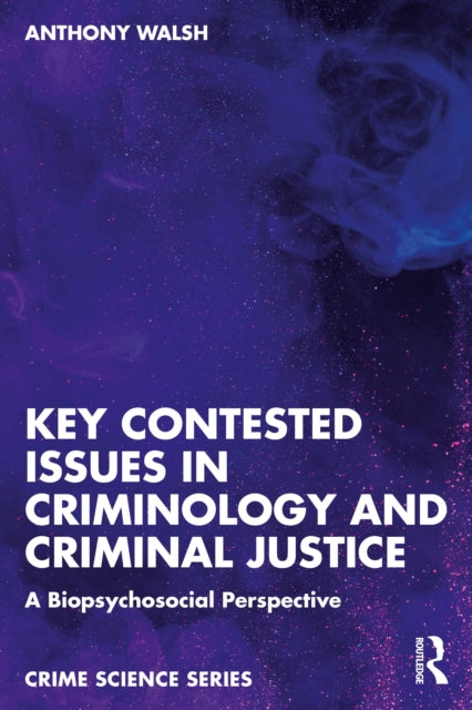 Book cover of: Key Contested Issues in Criminology and Criminal Justice