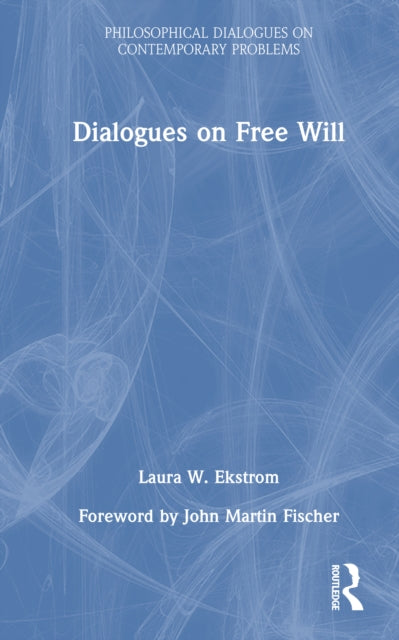 Book cover of: Dialogues on Free Will