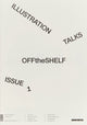 Book cover of: Off the Shelf, Issue 1 ‘Illustration Talks’