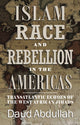 Book cover of: Islam, Race and Rebellion in the Americas
