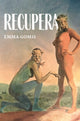 Book cover of: Recupera. By: Emma Gomis