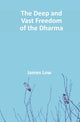 Deep and Vast Freedom of the Dharma.