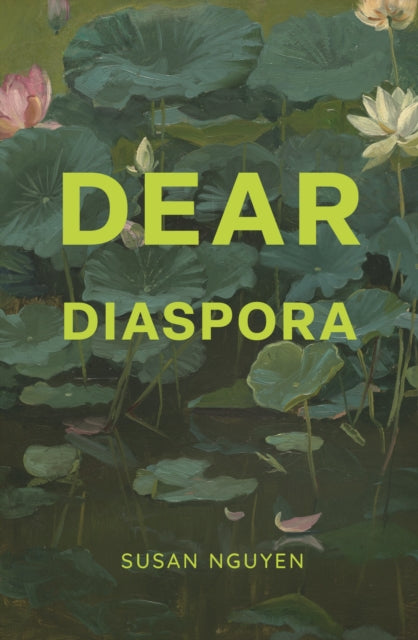 Dear Diaspora 9781068751516 Susan Nguyen