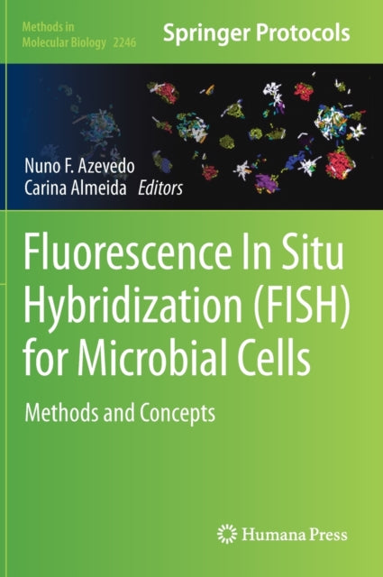 Book cover of: Fluorescence In-Situ Hybridization (FISH) for Microbial Cells. By: Nuno F. Azevedo