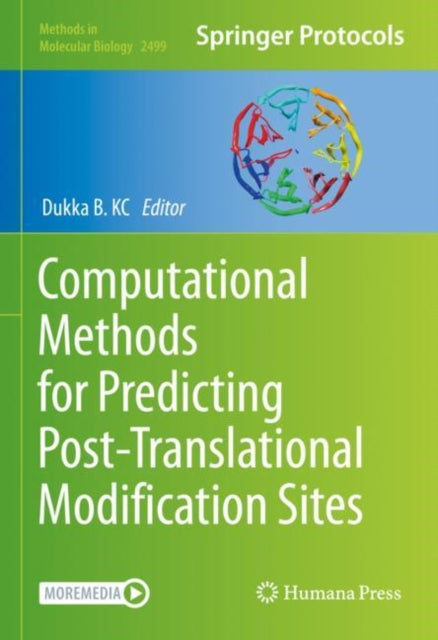 Book cover of: Computational Methods for Predicting Post-Translational Modification Sites. By: Dukka KC