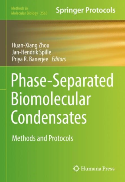 Book cover of: Phase-Separated Biomolecular Condensates. By: Huan-Xiang Zhou