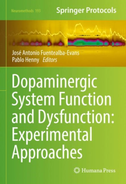 Book cover of: Dopaminergic System Function and Dysfunction: Experimental Approaches. By: José Antonio Fuentealba Evans