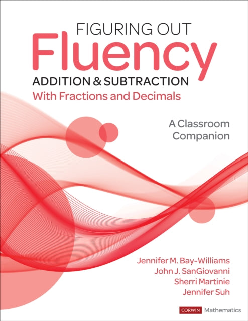 Book cover of: Figuring Out Fluency - Addition and Subtraction With Fractions and Decimals. By: Jennifer M. Bay-Williams