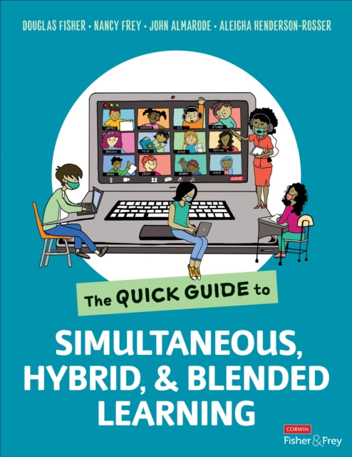 Book cover of: Quick Guide to Simultaneous, Hybrid, and Blended Learning. By: Douglas Fisher