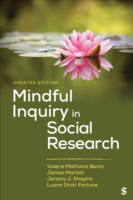 Book cover of: Mindful Inquiry in Social Research. By: Valerie Malhotra Bentz