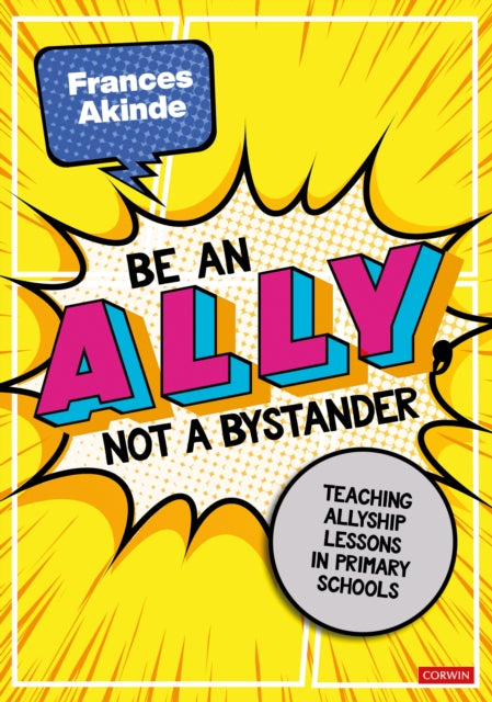 Book cover of: Be an Ally, not a Bystander. By: Frances Akinde