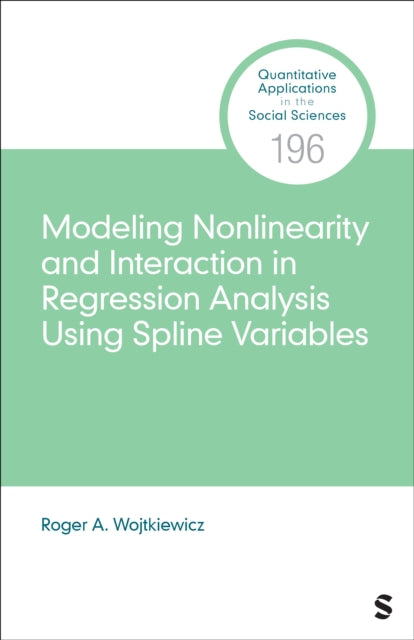 Book cover of: Modeling Nonlinearity and Interaction in Regression Analysis Using Spline Variables