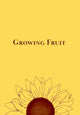 Book cover of: Growing Fruit. By: Ashlyn M. Mason