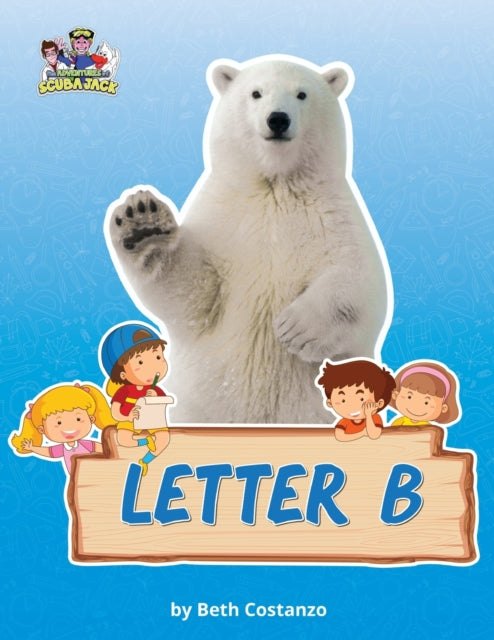 Book cover of: Letter B/Bears Activity Workbook for Kids 2-6. By: Beth Costanzo