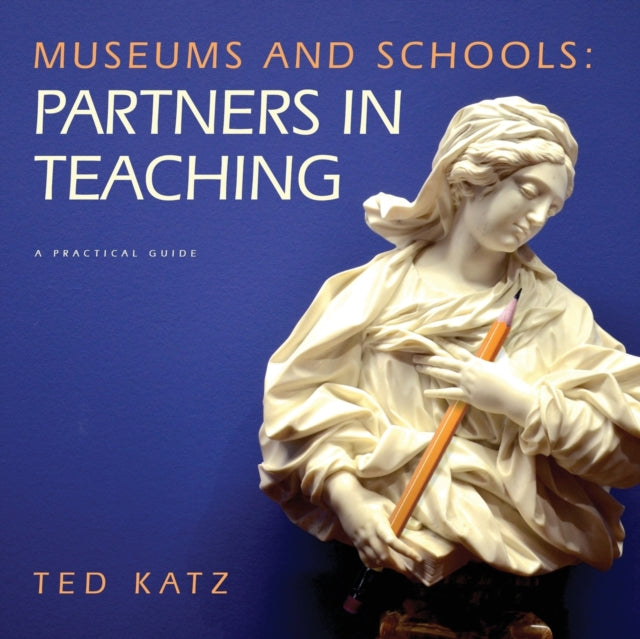Book cover of: Museums and Schools. By: Ted Katz