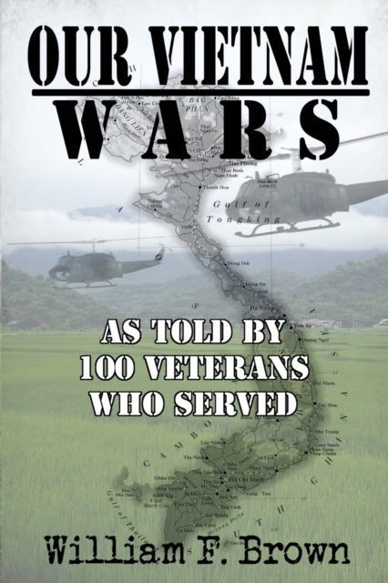 Book cover of: Our Vietnam Wars, Volume 1. By: William F. Brown