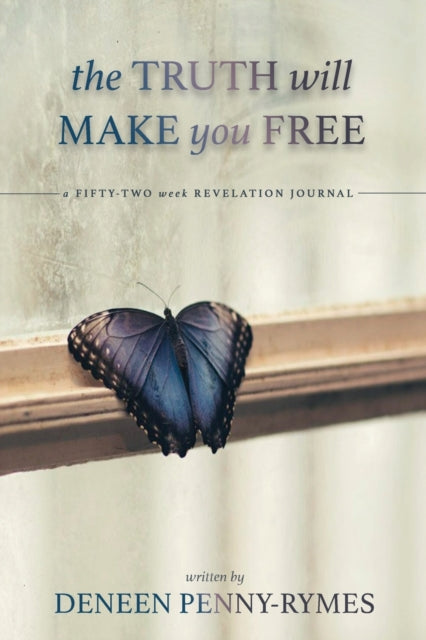 Book cover of: Truth Will Make You Free. By: Deneen Penny-Rymes