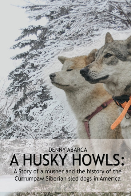Book cover of: Husky Howls. By: Denny Abarca