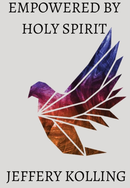 Book cover of: Empowered by Holy Spirit. By: Jeffery Kolling