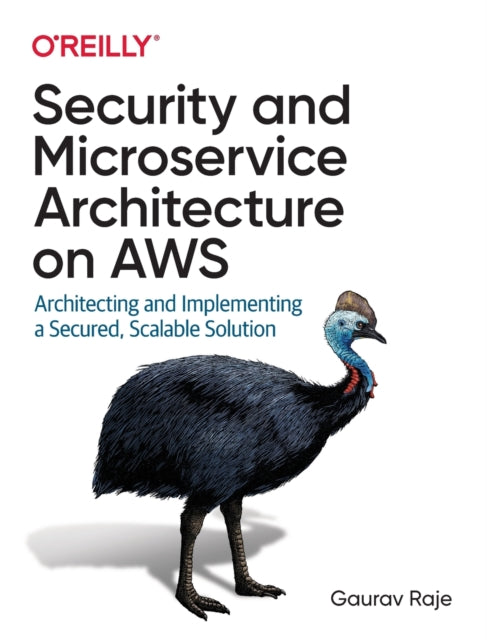 Book cover of: Security and Microservice Architecture on AWS. By: Gaurav Raje