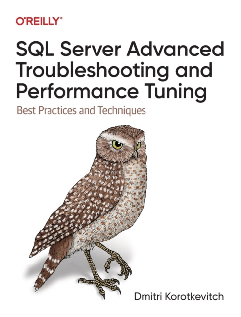 Book cover of: SQL Server Advanced Troubleshooting and Performance Tuning. By: Dmitri Korotkevitch
