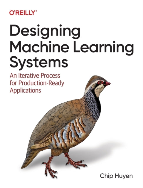 Book cover of: Designing Machine Learning Systems. By: Chip Huyen