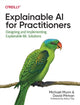 Book cover of: Explainable AI for Practitioners. By: Michael Munn