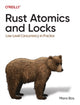 Book cover of: Rust Atomics and Locks. By: Mara Bos