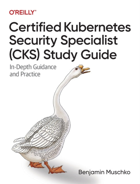 Book cover of: Certified Kubernetes Security Specialist (CKS) Study Guide. By: Benjamin Muschko