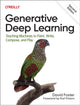 Book cover of: Generative Deep Learning. By: David Foster