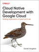 Book cover of: Programming Cloud Native Applications with Google Cloud. By: Daniel Vaughan
