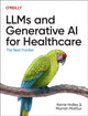 Book cover of: LLMs and Generative AI for Healthcare. By: Kerrie Holley