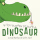 Book cover of: If You Happen to Have a Dinosaur. By: Linda Bailey