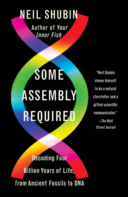 Book cover of: Some Assembly Required. By: Neil Shubin