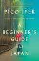 Book cover of: Beginner's Guide to Japan. By: Pico Iyer