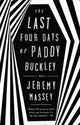 Book cover of: Last Four Days of Paddy Buckley. By: Jeremy Massey