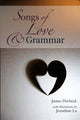Book cover of: Songs of Love and Grammar. By: James Harbeck