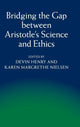 Book cover of: Bridging the Gap between Aristotle's Science and Ethics. By: Devin Henry