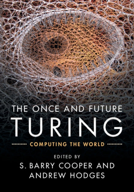 Book cover of: Once and Future Turing. By: S. B. Cooper