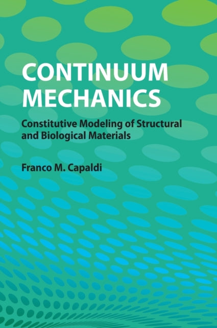 Book cover of: Continuum Mechanics. By: Franco M. Capaldi
