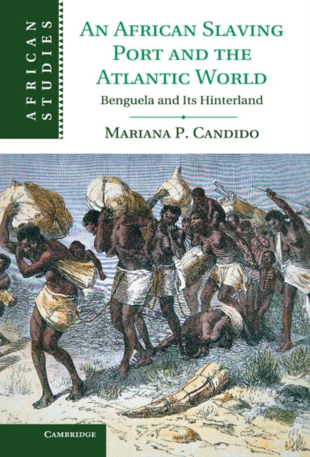 Book cover of: African Slaving Port and the Atlantic World. By: Mariana Candido