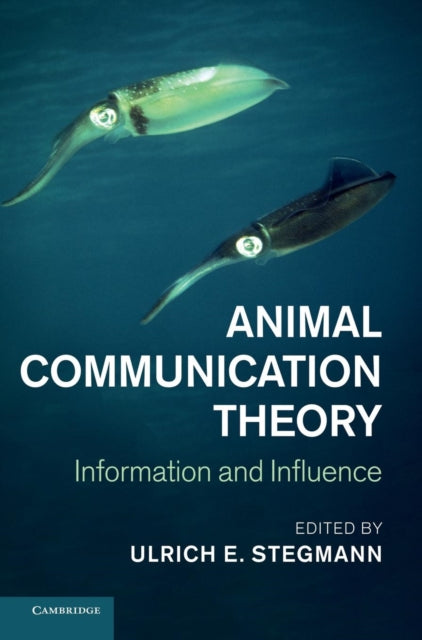 Book cover of: Animal Communication Theory. By: Ulrich E. Stegmann