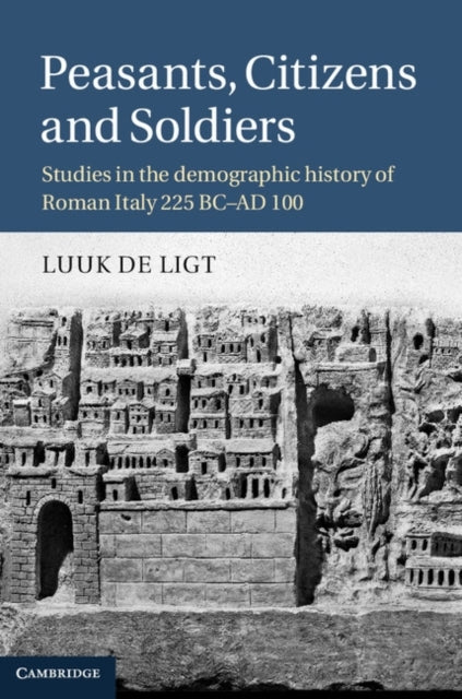 Book cover of: Peasants, Citizens and Soldiers. By: L. de Ligt